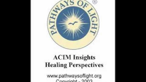 ACIM Insights - Lesson 51 - Pathways of Light |