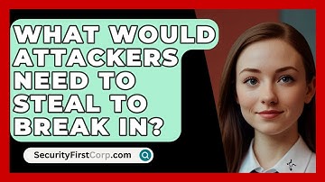 What Would Attackers Need to Steal to Break In? - SecurityFirstCorp.com