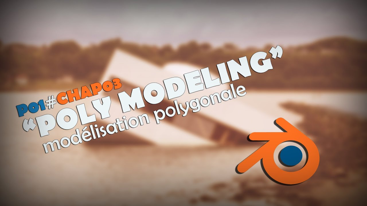 P01_CHAP03_ La modélisation polygonale (à partir de primitives que l'on extrude) [1/2]