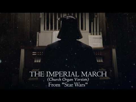 The Imperial March Darth Vader S Theme Church Organ Version From Star Wars