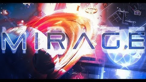 "Mirage" by fawksgdd 100% | Geometry Dash 2.2