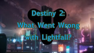 Destiny 2: What Went Wrong with Lightfall?