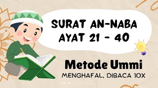 Menghafal Surat AN-NABA ayat 21-40 Metode UMMI diulang 10x