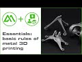 Amcademy essentials basic rules of metal 3d printing  metal 3d printing