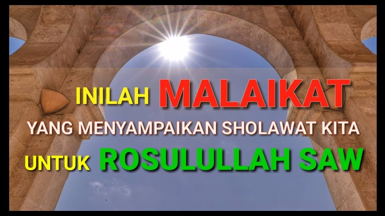 MALAIKAT YANG MENYAMPAIKAN SHOLAWAT KEPADA ROSULULLAH SAW