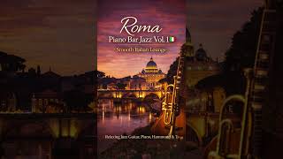 Roma Piano Bar Jazz Vol. 1 Smooth Lounge | Relax &amp; Focus