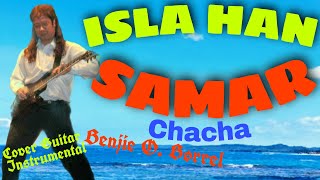 Video thumbnail of "Isla Han Samar Chacha-Cover Guitar Instrumental Benjie O. Borrel"