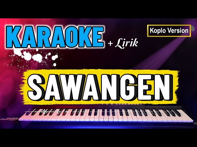 SAWANGEN KARAOKE VERSION class=