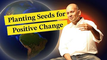 Planting Seeds for Positive Change || Nipun Mehta