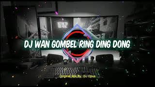 DJ WAN GOMBEL RIN DING DONG REMIX TIK TOK VIRAL 2022