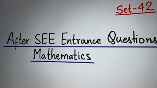 After SEE Set 42 || Mathematics || Bridge Course || Science Entrance || CTEVT & Management Entrance