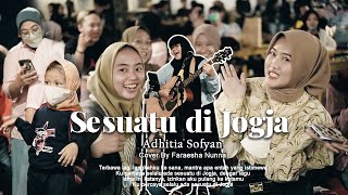 SESUATU DI JOGJA - ADHITIA SOFYAN  (LIVE COVER) FARAESHA NUNNA