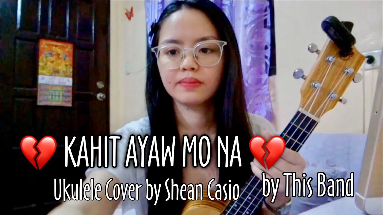 Kahit Ayaw Mo Na This Band Ukulele Cover with Chords by Shean Casio