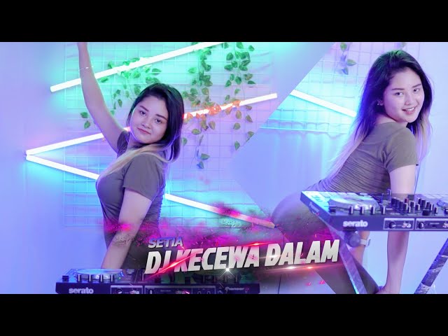 DJ KECEWA DALAM SETIA - VIRAL TIKTOK TERBARU 2024 REMIX FULL BASS class=