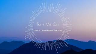Turn Me On (Riton Oliver Heldens feat Vula)