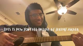 Jeremy Zucker & Chelsea Cutler - this is how you fall in love (Cover)