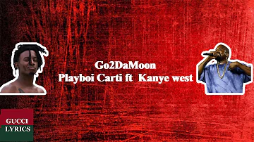 Playboi Carti ft. Kanye West - Go2DaMoon (Lyrics)