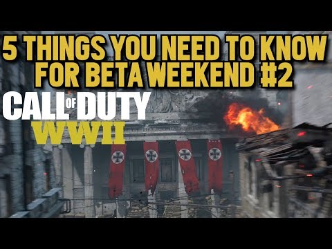 5 Things You Need to Know Going Into WWII Multiplayer Beta Weekend #2!