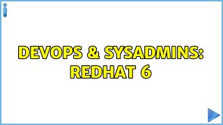 DevOps & SysAdmins: redhat 6 (2 Solutions!!) Profile