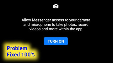 Fix Allow Messenger access to Your camera and microphone to take photos record and videos Problem
