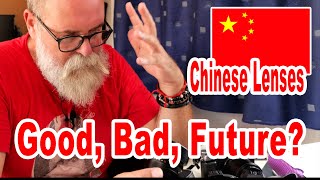Chinese Lenses  - Are they good, bad, what future do they have? - IN ENGLISH