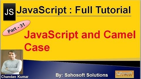 JavaScript and Camel Case | JavaScript Full Tutorial in Hindi