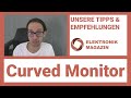 Curved Monitor kaufen: Worauf achten? (2021)
