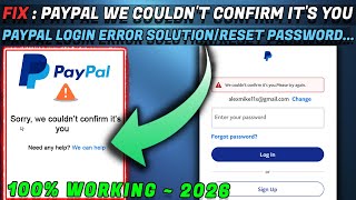How To Fix Paypal We Couldn't Confirm It's You 2026| How To Solve Paypal Password/reset Login Error✅