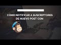 Cómo notificar automáticamente a suscriptores de nuestro blog con Mailchimp