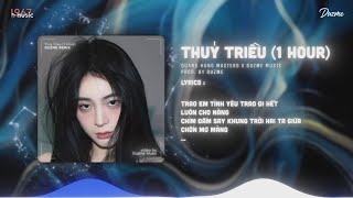 Thuỷ Triều (1 Hour) - Quang Hùng MasterD (Duzme Remix) | Nhắm mắt lại hôn vào tai..Nhạc HOT Tik Tok