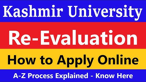 Kashmir University Re-Evaluation - How to Apply Kashmir University Re-Evaluation Online 2023