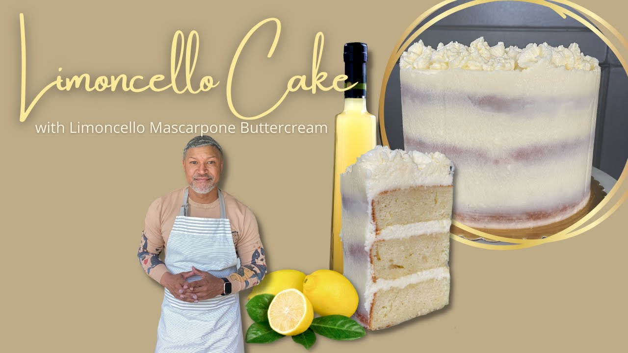 Limoncello Cake with Mascarpone Buttercream