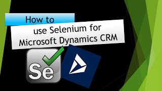 How to use Selenium for Microsoft Dynamics CRM