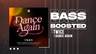 TWICE - Dance Again [BASS BOOSTED]
