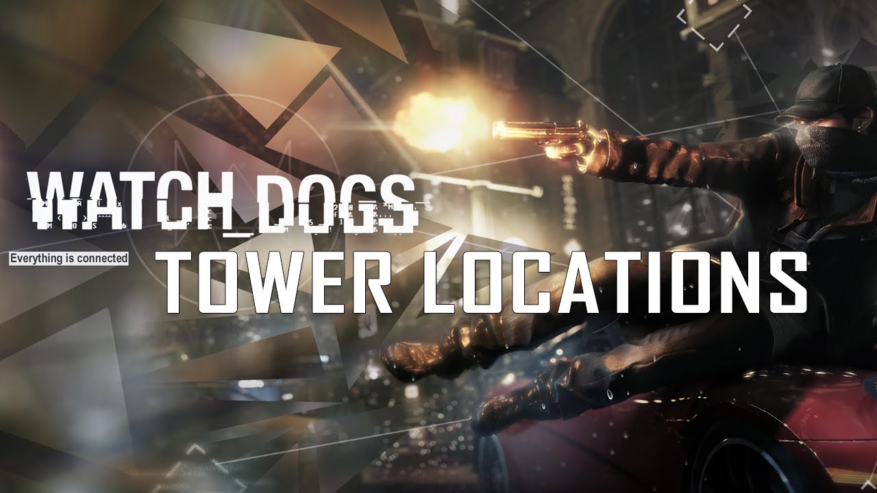 Watch_Dogs - CtOS Tower Locations Achievement Guide / Walkthrough (Clear Signals)