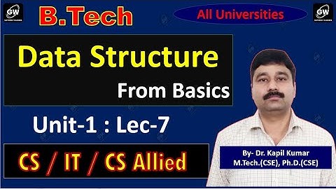 Lec-7 I Unit-1 I Data Structure I by Dr. Kapil Kumar Sir I Gateway Classes I AKTU RGPV I SPPU I