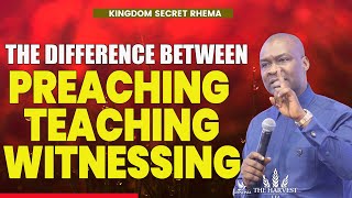 There Is A Difference Between Preaching, Teaching And Witnessing