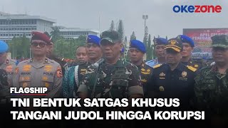 TNI Bentuk Satgas Khusus Tangani Judol, Korupsi, hingga Penyelundupan