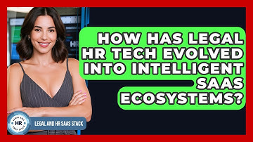 How Has Legal HR Tech Evolved Into Intelligent SaaS Ecosystems? - Legal And HR SaaS Stack