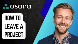 How To Leave A Project In Asana 2025 Guide