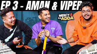 MERCY KA ADDA EP 3 - Aman & Viper