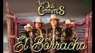 Los Dos Carnales - El Borracho (Corridos 2020)