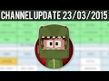 Channel Update (23rd March 2015)