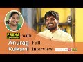 Anurag Kulakarni | Prema the Journalist #19 | A Musical Ride | Full Interview