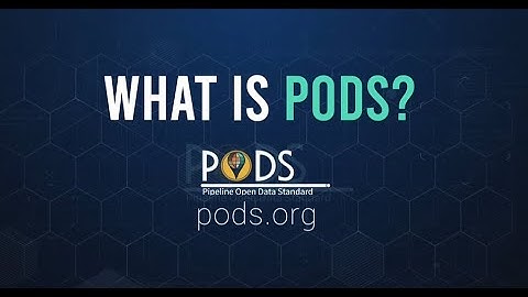 What is PODS?