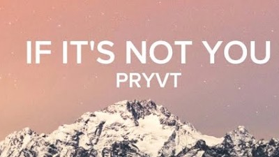 PRYVT - If it's not you (Lyrics)