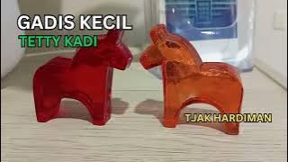 GADIS KECIL.TETTY KADI