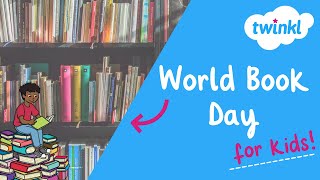 📚 World Book Day for Kids | 23 April | World Book Day Facts and Trivia | Twinkl USA