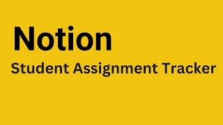 Notion - How to Create Student Assignment Tracker
