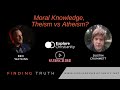 Is Moral Knowledge Best Explain by Theism or Atheism?
